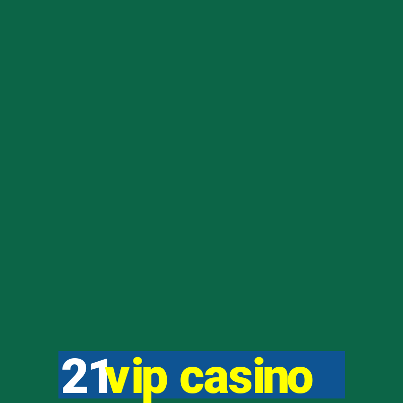 21vip casino