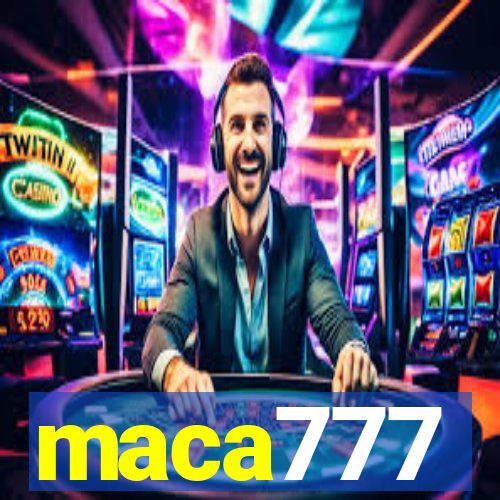 maca777