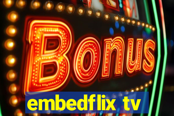 embedflix tv