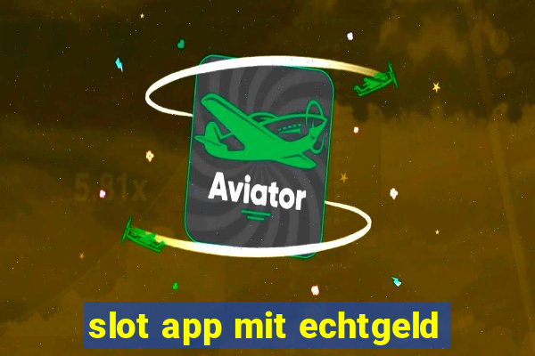 slot app mit echtgeld