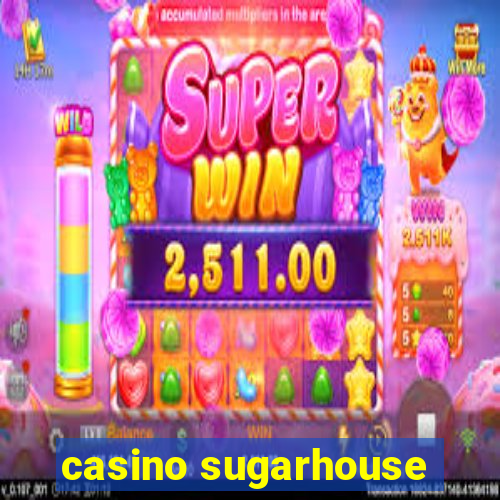 casino sugarhouse