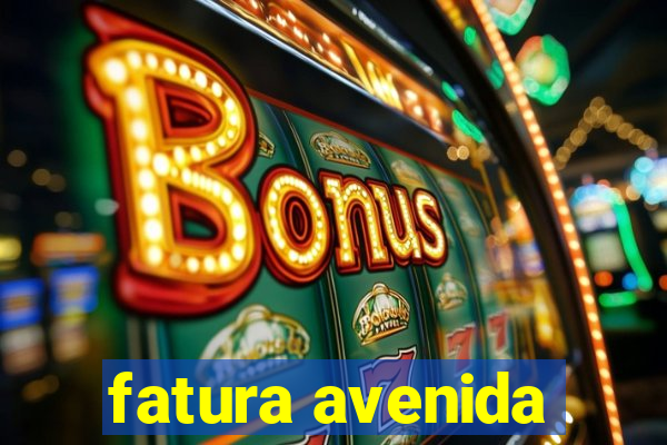 fatura avenida