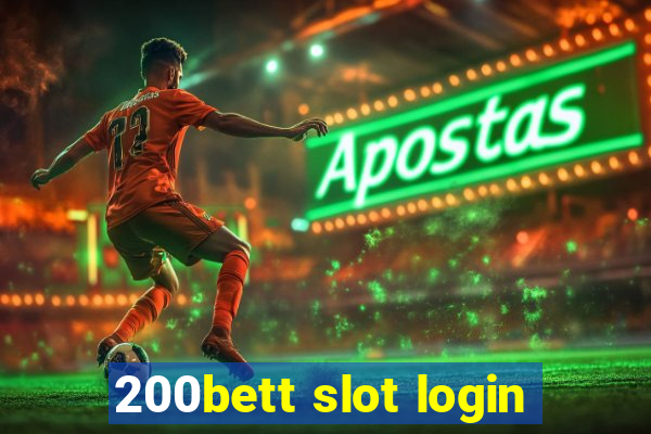 200bett slot login