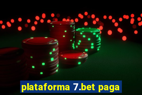 plataforma 7.bet paga