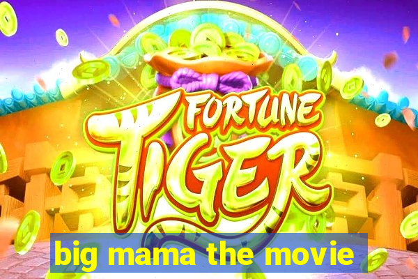 big mama the movie