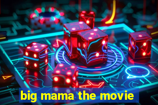 big mama the movie