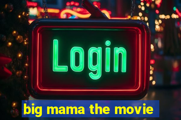 big mama the movie