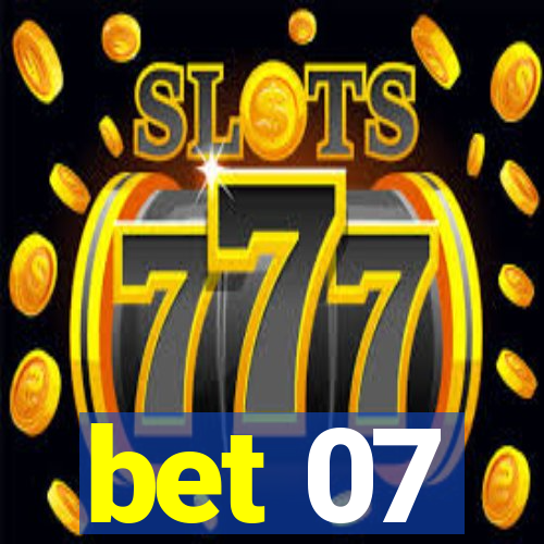 bet 07