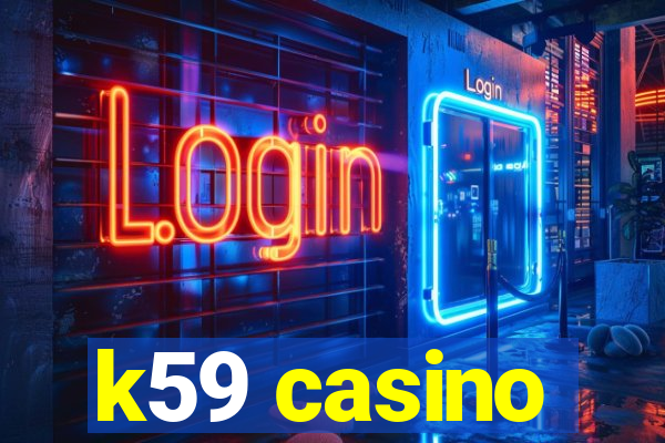 k59 casino