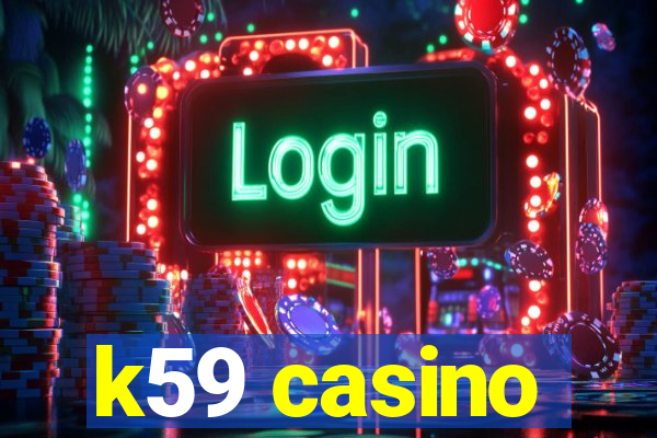 k59 casino