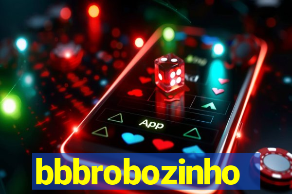 bbbrobozinho