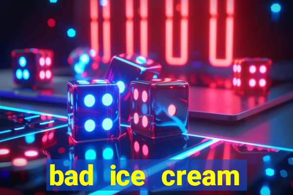 bad ice cream click jogos