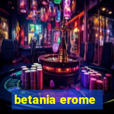 betania erome