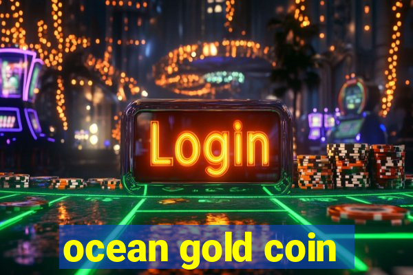 ocean gold coin