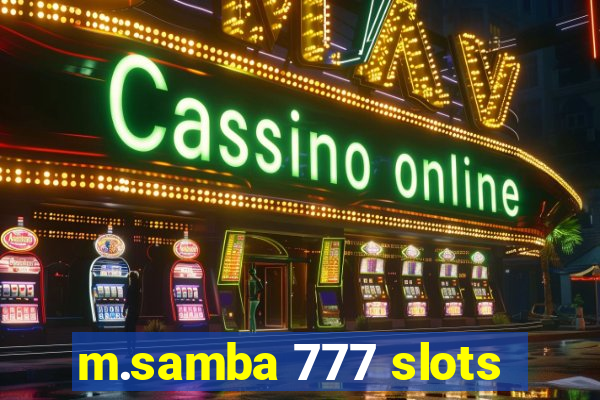 m.samba 777 slots