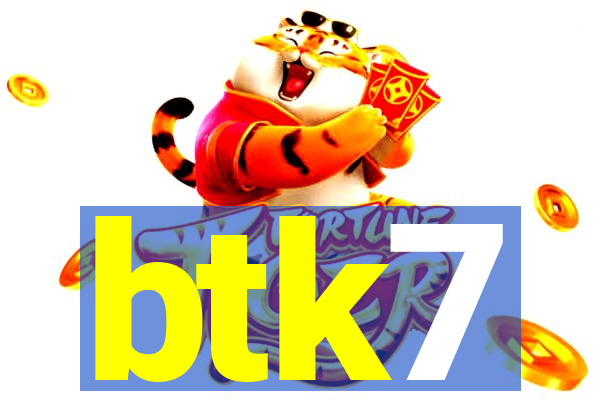 btk7