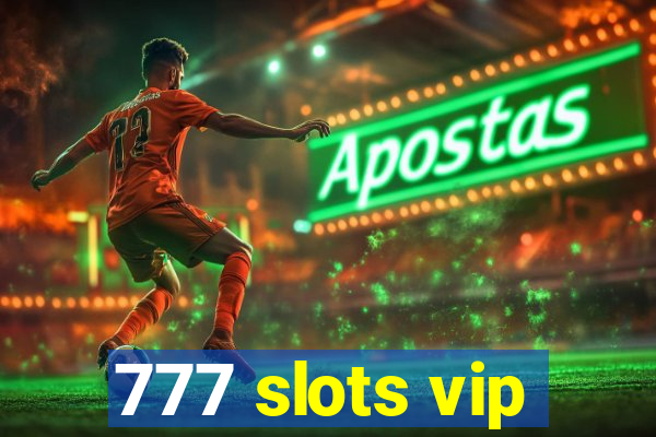 777 slots vip