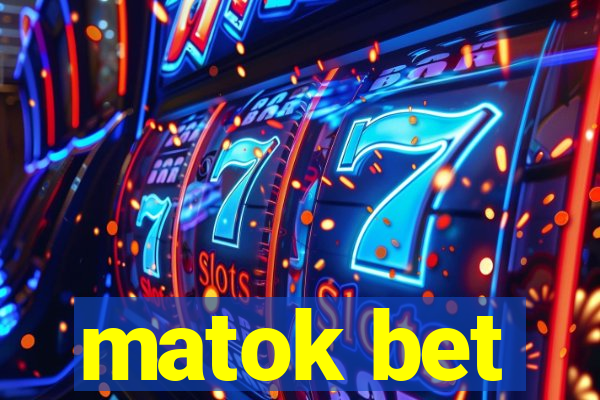 matok bet