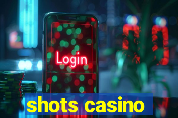 shots casino