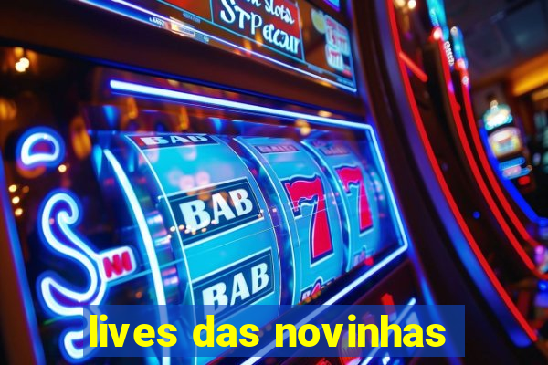 lives das novinhas