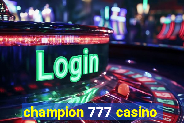 champion 777 casino