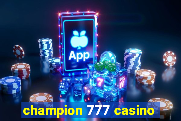 champion 777 casino