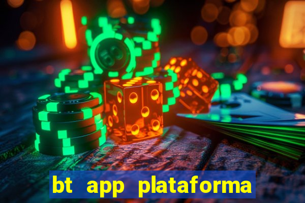 bt app plataforma de jogos