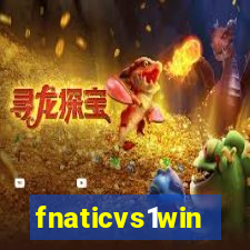 fnaticvs1win