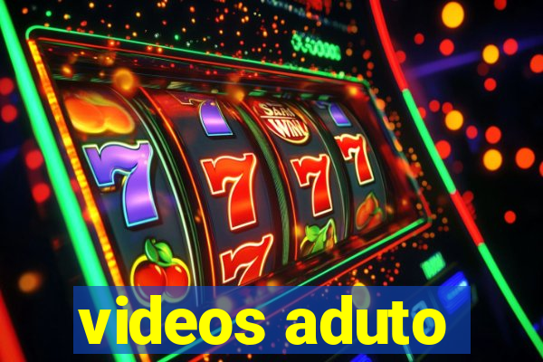 videos aduto