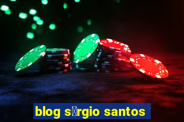 blog s茅rgio santos