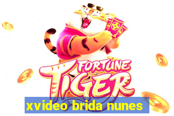 xvideo brida nunes