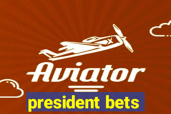 president bets