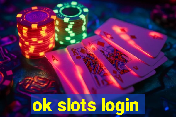 ok slots login