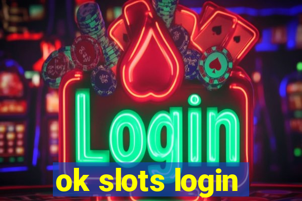 ok slots login