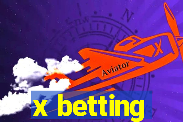 x betting