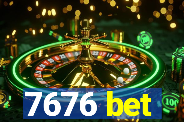 7676 bet