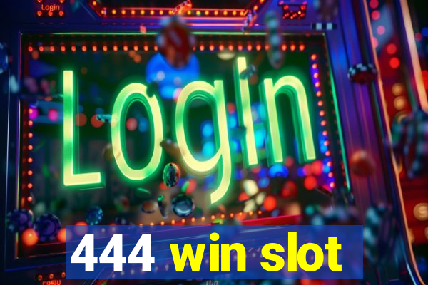 444 win slot