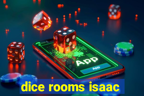 dice rooms isaac