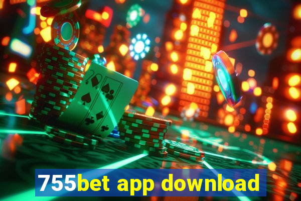 755bet app download