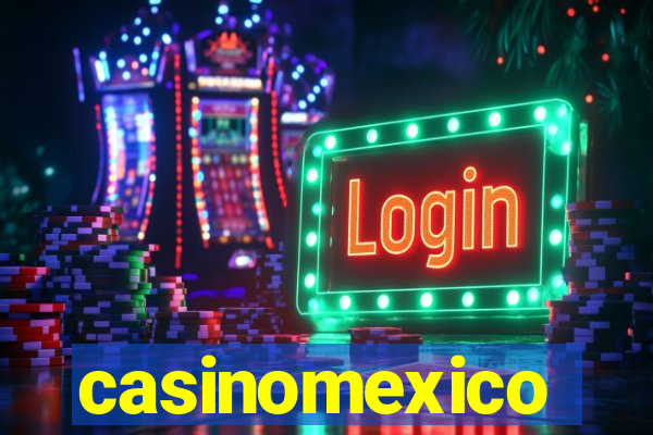 casinomexico