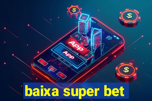 baixa super bet