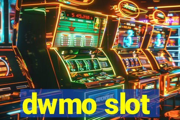 dwmo slot