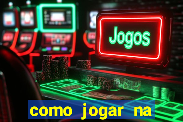 como jogar na esporte da sorte