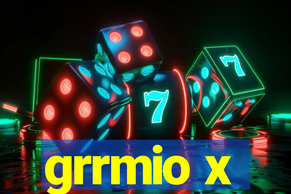 grrmio x