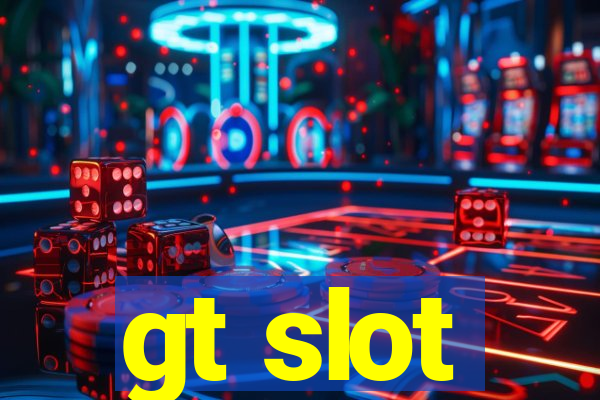 gt slot