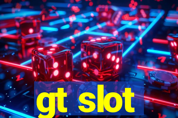 gt slot