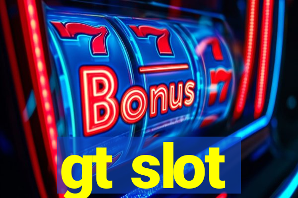 gt slot