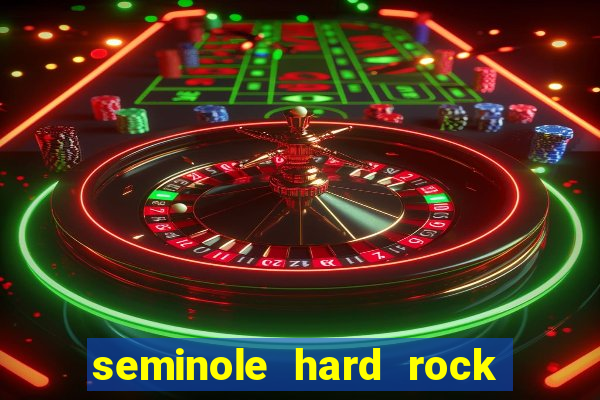 seminole hard rock casino and hotel