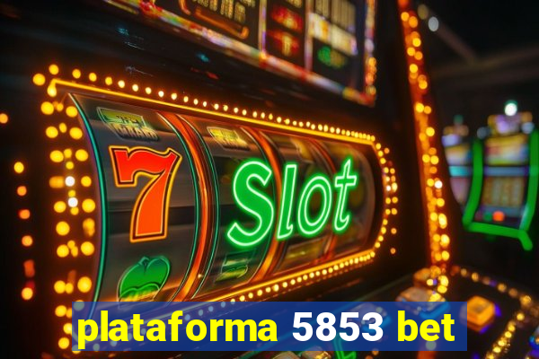 plataforma 5853 bet