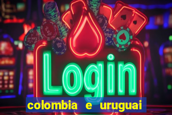 colombia e uruguai onde assistir